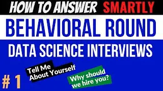 How To Answer Behavioral Questions in Data Science Interviews - Part 1 of 2