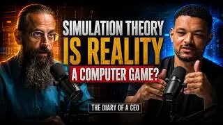 Simulation Theory  Is Reality a Computer Game - The Diary Of A CEO #podcast