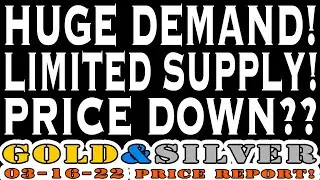 Huge Demand! Limited Supply! Prices Down?? (WTF??) 03/16/22 Gold & Silver Price Report