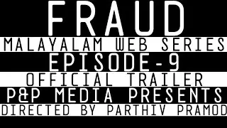 FRAUD | MALAYALAM WEB SERIES | EPISODE-9 | OFFICIAL TRAILER | AK VLOGS | P&P MEDIA