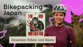 Bikepacking Japan &ndash; Unterwegs auf Honshu | Teil 2