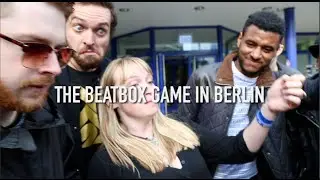 THE BEATBOX GAME IN BERLIN // REEPS ONE, KAILA MULLADY, EFAYBEE, CONTRIX, HOBBIT, BLOOMER & MORE