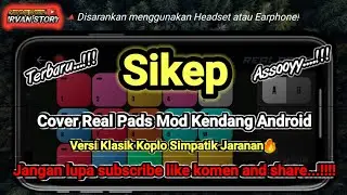 Sikep ( Cover Real Pads Mod Kendang Android ) Versi Klasik Koplo Simpatik Jaranan🔥