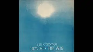 Blue Condition - Beyond The Sun (1976) (Low Rider Records vinyl) (FULL LP)