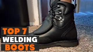 Top 7 Welding Boots for Maximum Protection & Comfort
