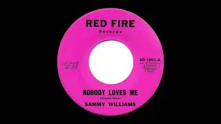 Sammy Williams - Nobody Loves Me (Red Fire)