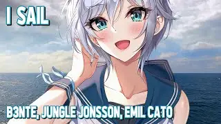 Nightcore - I Sail (B3nte, Jungle Jonsson, Emil Cato) (Lyrics)