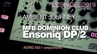 MFB DOMINION CLUB // ENSONIQ DP/2 // KORG SQ-1 // AMBIENT JOURNEY