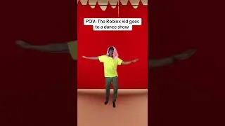 POV: The Roblox kid goes to a dance show