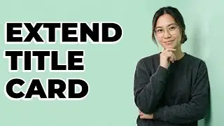 How Do I Make A Title Card Longer In Premiere Pro?