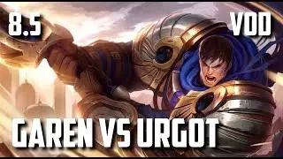 Garen vs Urgot - 7/0/1 Perfect Game | League of Legends Patch 8.5 VOD #40