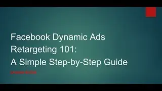 Facebook Dynamic Ads Retargeting 101: A Simple Step-by-Step Guide