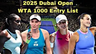 2025 Dubai Open WTA 1000 Entry List (Player List) | Women&rsquo;s Tennis #Sports