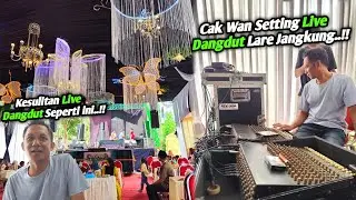 Intip Cak Wan Riswanda Setting Live Orkes Dangdut Lare Jangkung Mode Hajatan..!!