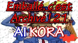 Emball&eacute;, c'est Archiv&eacute; ! 21 - Ai Kora (Love & Collage)