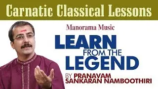 Part 3/3 Bhajare Re Manasa |Abheri|Sankaran Namboothiri|Learn from the Legend|Learn Carnatic Music