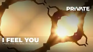 Private Music, Yoki Reina, Jay Klash, Lyan-  Feel You (Tech House Music)