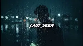 Last seen night sad song [ Lyrics Video ]
