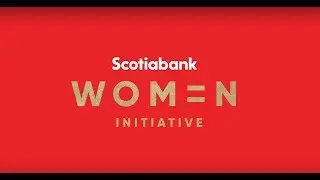 The Scotiabank Women Initiative: Global Banking and Markets