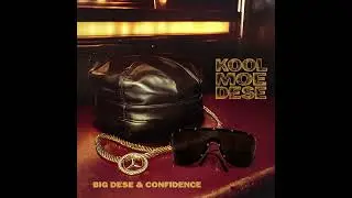 Big Dese & Confidence - The Most Confident (feat Just Pete & King Author)