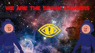 WE ARE THE SPOOK CHASERS!!!  (Content Warning)