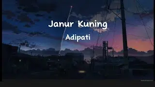Adipati - Janur Kuning (Lirik Lagu)