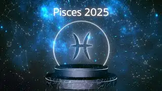 Pisces 2025 Forecast 🔮 Soul, Love & Destiny