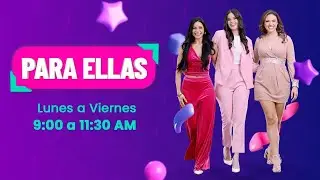 PARA ELLAS LUNES | Con Natali Justiniano, Elu Gonz&aacute;lez y Camila&nbsp;Da&nbsp;Silva