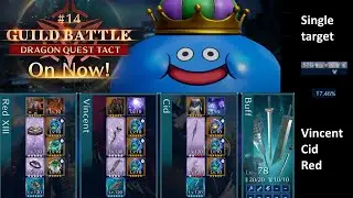 [FF7 Ever Crisis] Guild Ranking #14 DQ King Slime - S6 17%+ - Single Target Vincent / Cid / Red