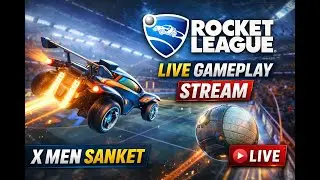 Rocket League &ndash; Live Gameplay Stream | X MEN SANKET