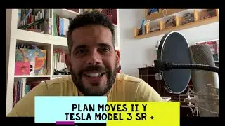 Plan MOVES II y Tesla Model 3 SR Plus