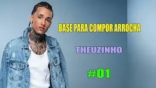 BASE PARA COMPOR ARROCHA ESTILO THEUZINHO #01 !