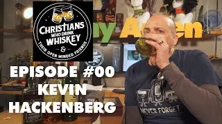 00. Your Host- Kevin Hackenberg | CWDW&TOMF