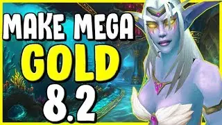 How To Make MEGA Gold In WoW Patch 8.2 - Gold Making, Gold Farming