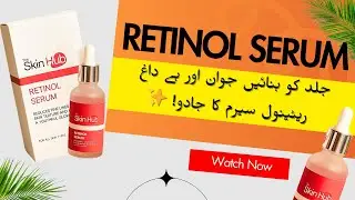 Retinol Serum Benefits & How to Use | The Skin Hub Official