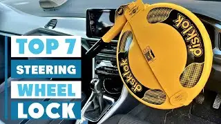 Top 7 Steering Wheel Locks: Enhance Your Vehicle's Safety