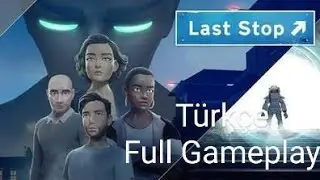 Last Stop T&uuml;rk&ccedil;e Altyazılı Full Gameplay