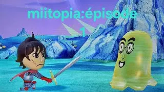 Miitopia:&eacute;pisode 1