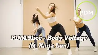 PDM.Slice - Body Voltage ft. Xana Lux