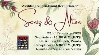 Wedding Nuptials & Reception of Seniz & Alton - 22nd February 2025 - 11:00 A.M/ 5:30 P.M (IST)