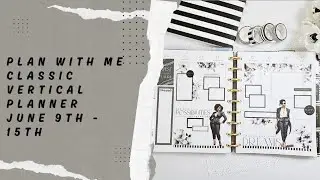 Plan With Me | Classic Vertical Planner | June 9th -15th | KellofaPlan Neutral Boxes & Florals Vol 2