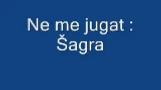 Ne me jugat:&Scaron;agra