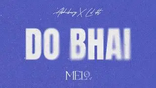 Do Bhai - ABHiBERG x Lil Dot | @gottunemusic | (Official Lyric Video) | MELO EP