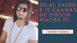 Bilal Saeed New Latest Song