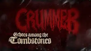 CRUMMER - Echoes among the tombstones (Lyric Video)