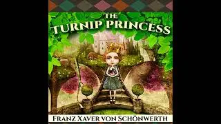 Turnip Princess and Other Newly Discovered Fairy Tales by Erika Eichenseer | Full Audiobook