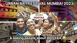 VLOG NO.44 | URBAN ART FESTIVAL MUMBAI 2023 | & Asking people about HOOYAA 😂 #youtube #theomkarvlogs
