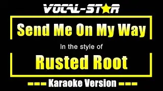 Send Me On My Way Karaoke | Rusted Root Karaoke Version