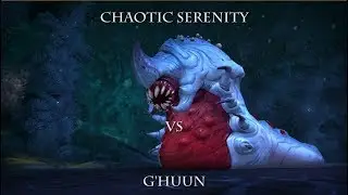 Chaotic Serenity Vs Mythic G'huun (Aragosa Tribute at the end)