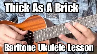 THICK AS A BRICK Baritone Ukulele Lesson JETHRO TULL w/ Tab (Brand New Arrangement for Bari Uke!)